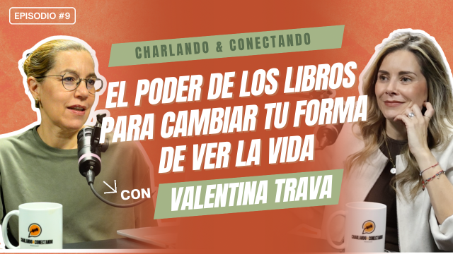 T5E9 El Poder de los Libros para Cambiar tu Perspectiva | Valentina Trava